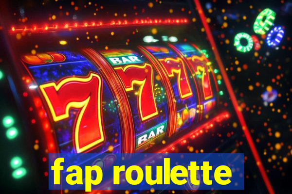 fap roulette